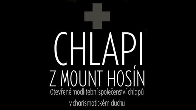 HOSÍN: modlitební společenství „Chlapi z Mount Hosín“