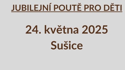 SUŠICE: Jubilejní pouť pro děti