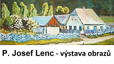ČKYNĚ: Výstava obrazů P. Josefa Lence