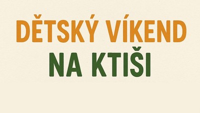 KTIŠ: Dětský víkend – květen 2025