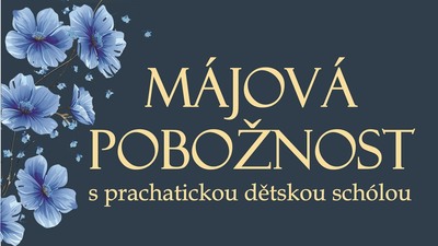 CHROBOLY: Májová pobožnost s prachatickou dětskou scholou
