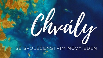 PELHŘIMOV: Chvály se společenstvím Nový Eden - květen 2025
