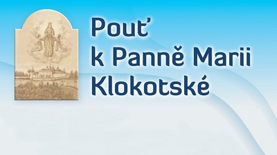 KLOKOTY: Pouť k Panně Marii Klokotské 2025
