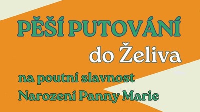 PĚŠÍ PUTOVÁNÍ DO ŽELIVA 2025