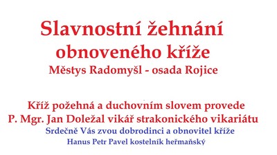 RADOMYŠL – ROJICE: Slavnostní žehnání obnoveného kříže
