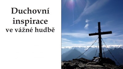 KLOKOTY: Přednáška „Duchovní inspirace ve vážné hudbě“.