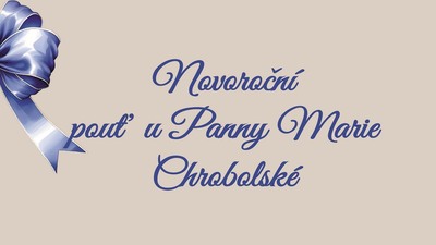 CHROBOLY: Novoroční pouť 2025